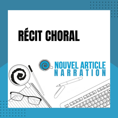 Encart du blog de l'auteur Stéphane Arnier présentant un nouvel article narration : récit choral.
